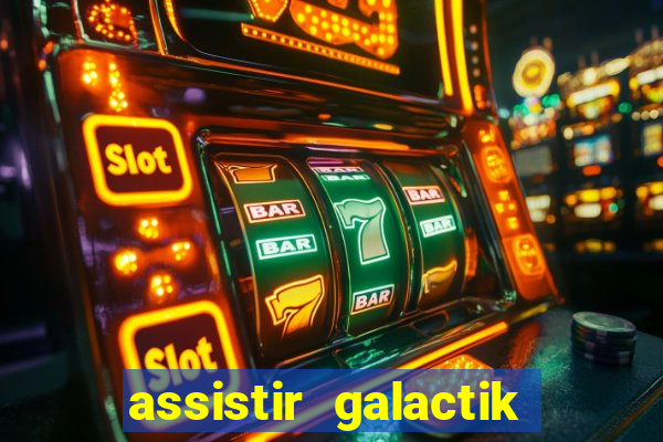 assistir galactik football dublado